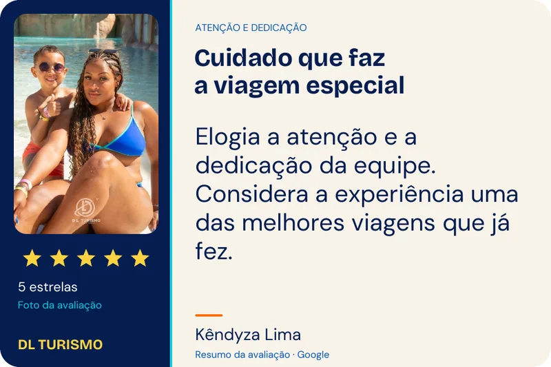 Resumo da avaliação de Kêndyza Lima no Google: Cuidado que faz a viagem especial.